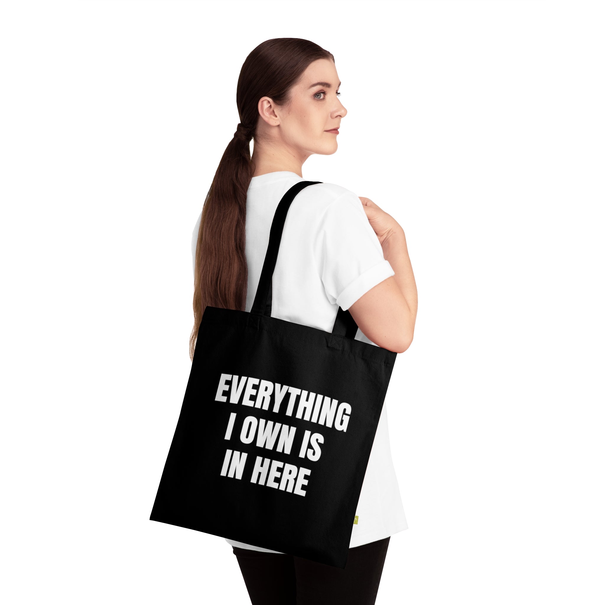 "Everything I Own Is In Here" Organic Cotton Tote Bag — Mom Life Carry-All
