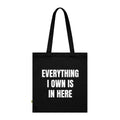 "Everything I Own Is In Here" Organic Cotton Tote Bag — Mom Life Carry-All