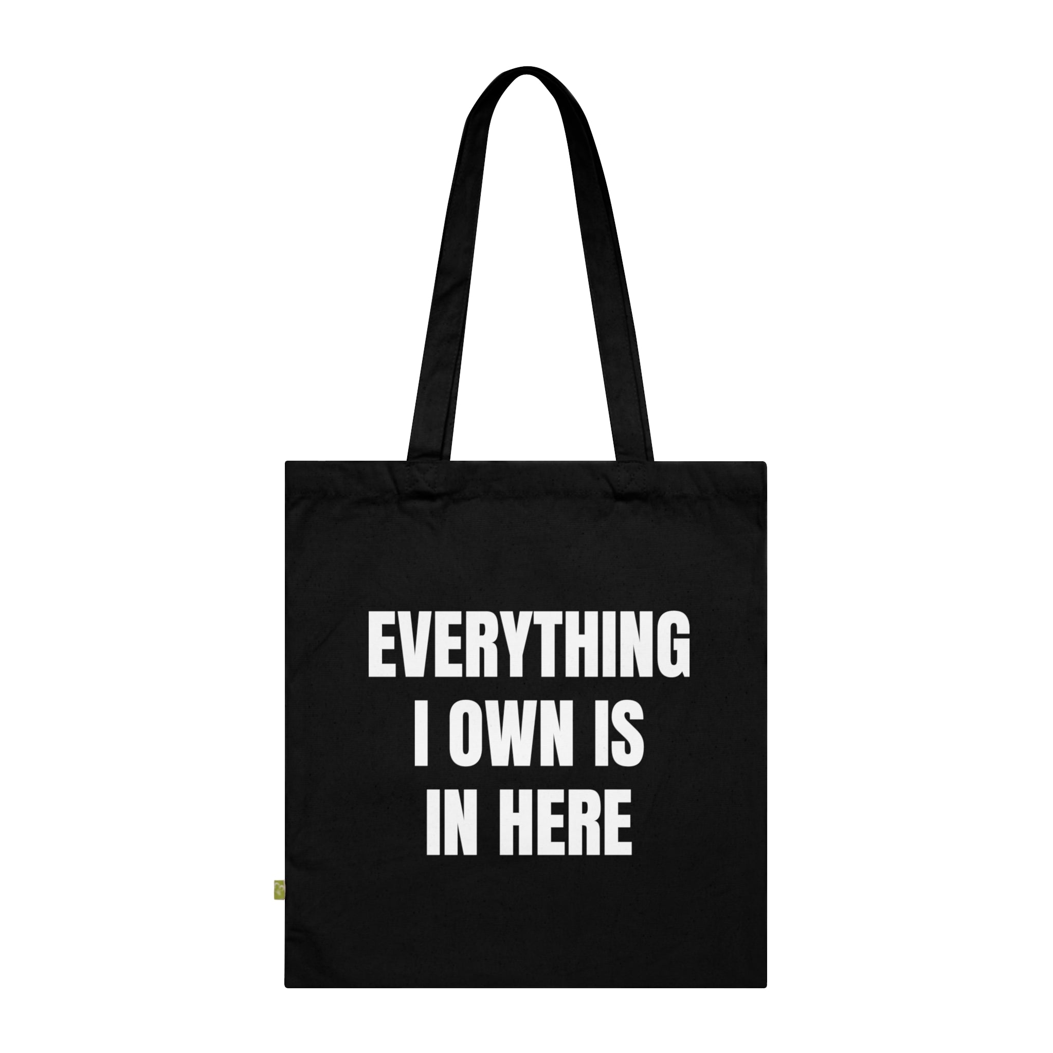 "Everything I Own Is In Here" Organic Cotton Tote Bag — Mom Life Carry-All