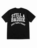 Still a Baddie Just Had a Baby Oversized Tee — Postpartum Empowerment T-Shirt