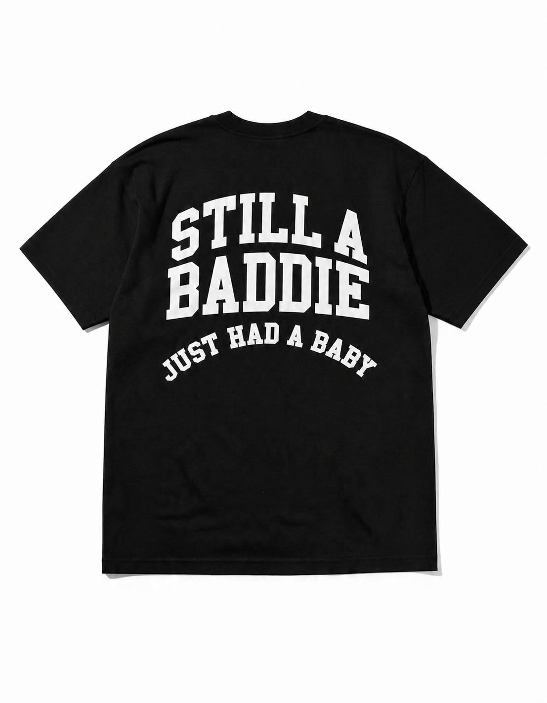 Still a Baddie Just Had a Baby Oversized Tee — Postpartum Empowerment T-Shirt