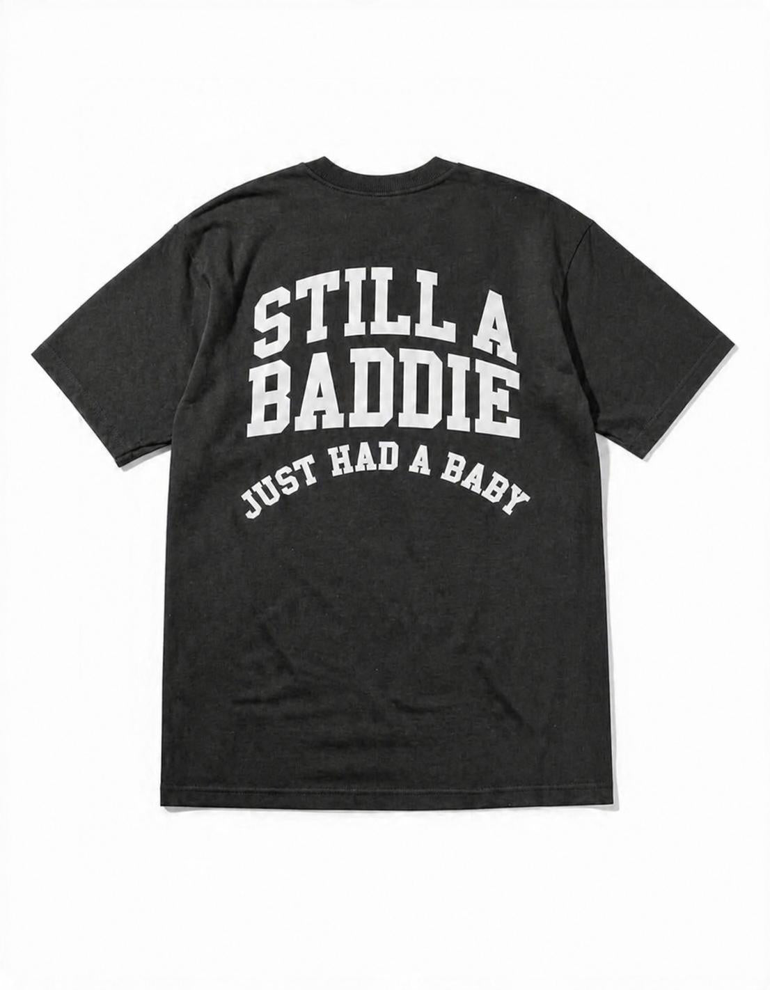 Still a Baddie Just Had a Baby Oversized Tee — Postpartum Empowerment T-Shirt