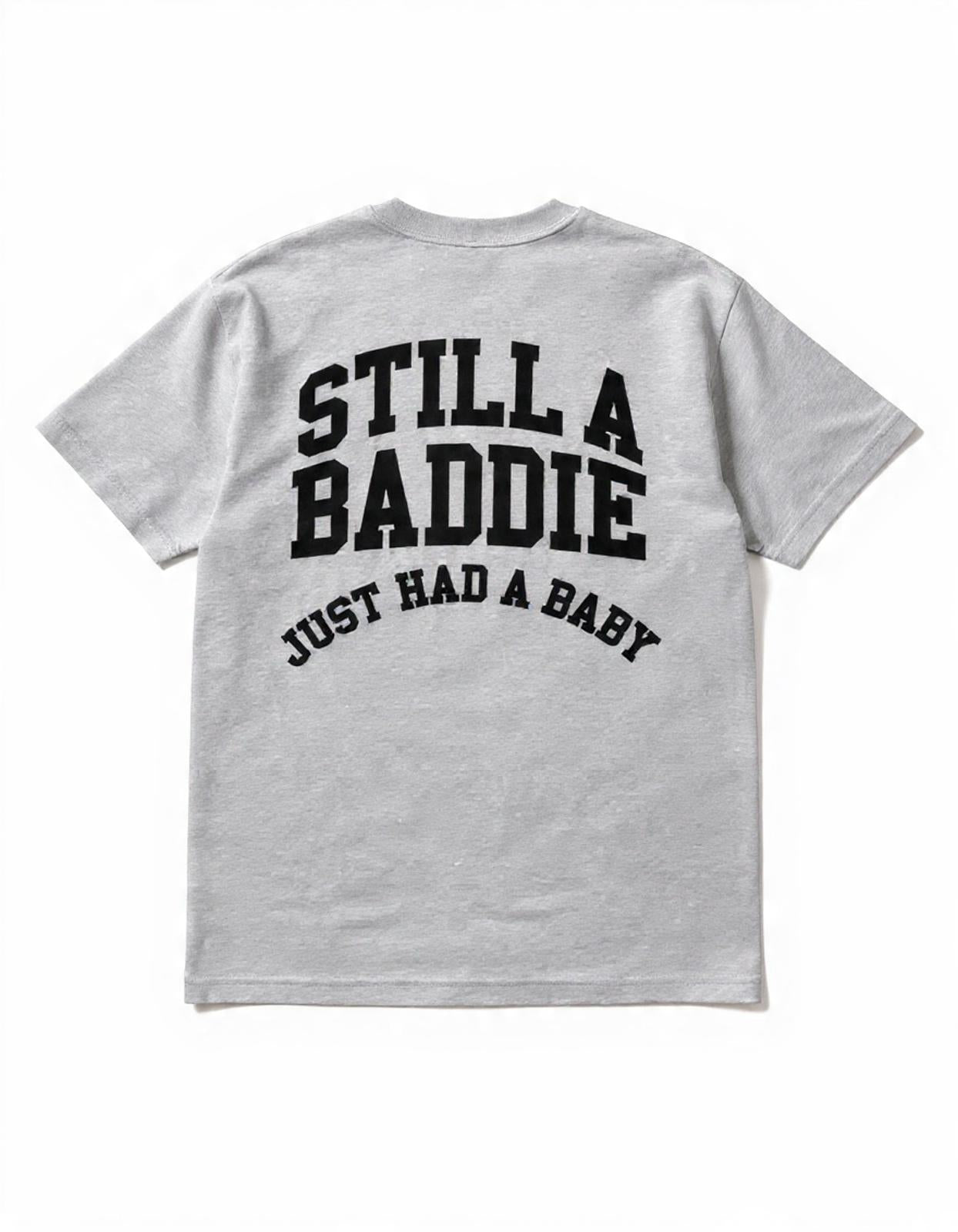 Still a Baddie Just Had a Baby Oversized Tee — Postpartum Empowerment T-Shirt